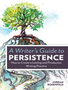 Cover image for A Writer's Guide to Persistence